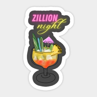 Zillion night cocktail Sticker